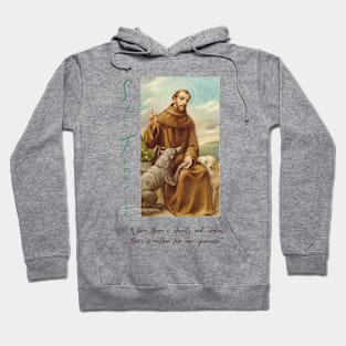 Saint Francis with quote Hoodie